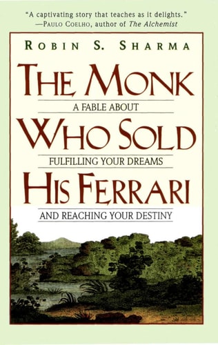 Cover of The Monk Who Sold His Ferrari A Fable About Fulfilling Your Dreams & Reaching Your Destiny
