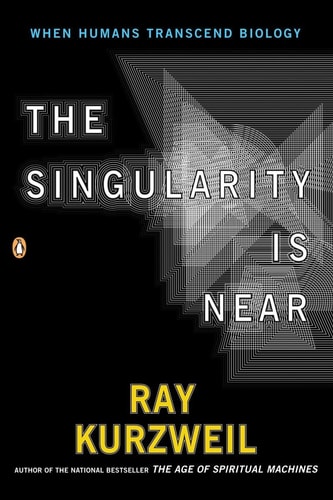 Cover of The Singularity Is Near When Humans Transcend Biology