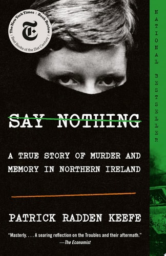 Cover of Say Nothing A True Story of Murder and Memory in Northern Ireland