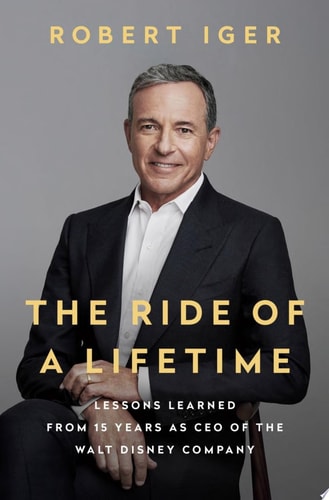 Cover of The Ride of a Lifetime Lessons Learned from 15 Years as CEO of the Walt Disney Company