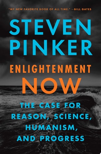 Cover of Enlightenment Now The Case for Reason, Science, Humanism, and Progress