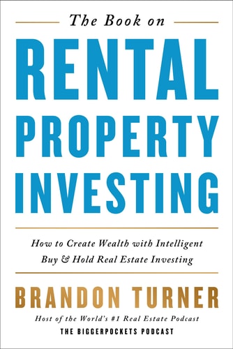 Cover of The Book on Rental Property Investing How to Create Wealth and Passive Income Through Smart Buy & Hold Real Estate Investing