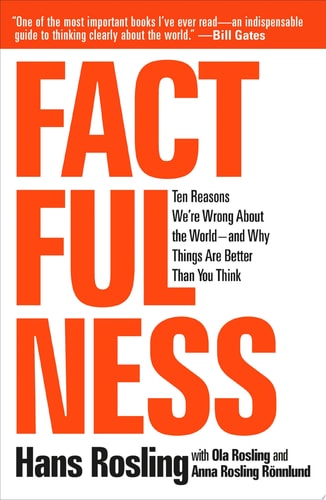 Cover of Factfulness Ten Reasons We're Wrong About the World--and Why Things Are Better Than You Think