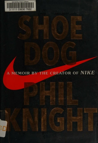 Cover of Shoe Dog A Memoir by the Creator of Nike