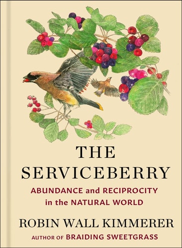 Cover of The Serviceberry Abundance and Reciprocity in the Natural World