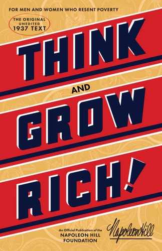 Cover of Think and Grow Rich! The Original, an Official Publication of the Napoleon Hill Foundation