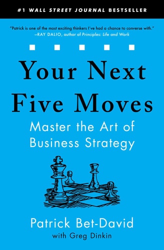 Cover of Your Next Five Moves Master the Art of Business Strategy